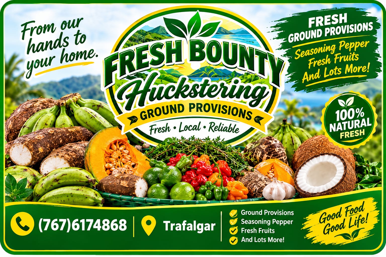 Fresh Bounty Huckstering — Ground Provisions. From our hands to your home. Fresh, Local, Reliable. Call +1 (767) 617-4868, Trafalgar, Dominica. Good Food, Good Life!